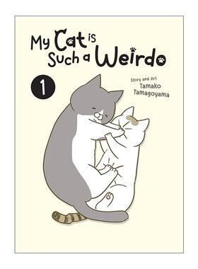 英文原版 My Cat is Such a Weirdo Vol.1 我家的猫又在干怪事了 卷一 治愈宠物漫画 今天也吸收了猫能量作者卵山玉子 英文版