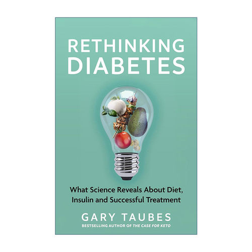 英文原版 Rethinking Diabetes 反思糖尿病 关于饮食 胰岛素和成功治疗的科学启示 Gary Taubes 英文版 进口英语原版书籍