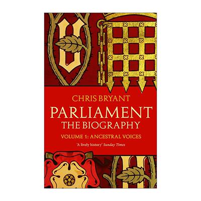 英文原版 Parliament The Biography 英国议会传 13-18世纪 Chris Bryant 英文版 进口英语原版书籍
