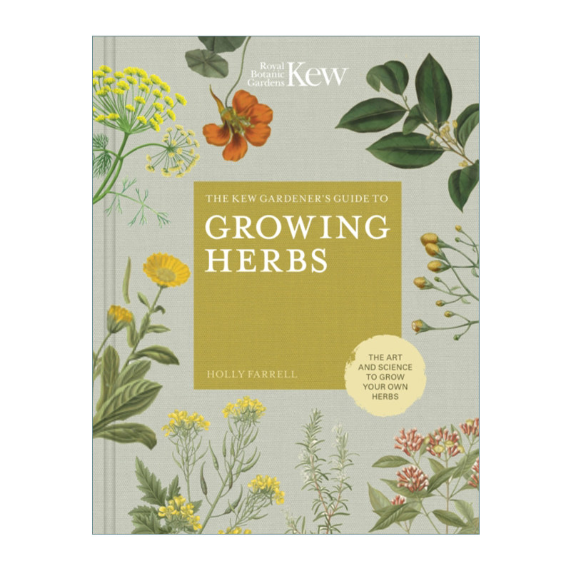 英文原版 The Kew Gardener's Guide to Growing Herbs 邱园草药种植指南 自己种植草药的艺术与科学 精装 英文版 进口英语原版书