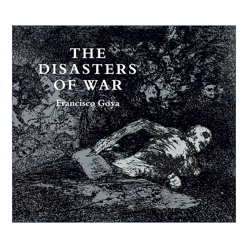 英文原版 The Disasters of War战争的灾难 44幅画作集西班牙半岛战争历史艺术图册 Franciso Goya弗朗西斯科·戈雅英文版