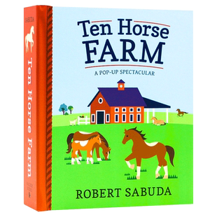 Ten Horse Farm : A Pop-up Spectacular十大马场 立体书 英文原版儿童英语启蒙图画书 进口书籍