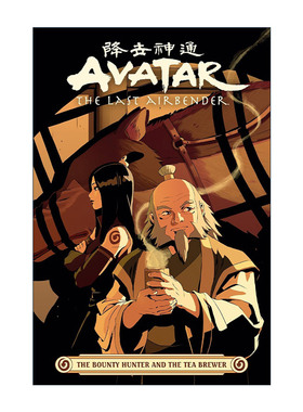 英文原版 Avatar The Last Airbender--The Bounty Hunter and the Tea Brewer 降世神通 最后的气宗 赏金猎人与茶匠 黑马漫画