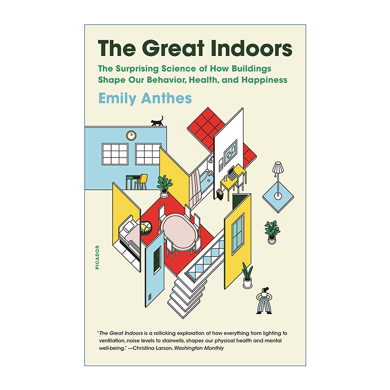 The Great Indoors 伟大的室内 关于建筑如何塑造我们的行为、健康和幸福的惊人科学