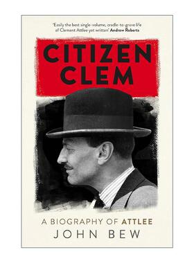英文原版 Citizen Clem 英国首相?克莱门特·艾德礼传记 英文版 进口英语原版书籍