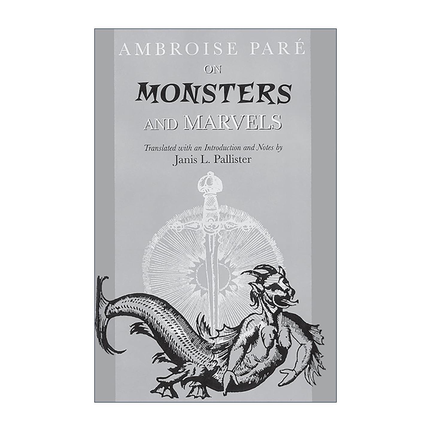 英文原版 On Monsters and Marvels 论怪物与奇迹 插图百科全书 文艺复兴 现代外科之父安布鲁瓦兹·帕雷 英文版 进口英语原版书籍