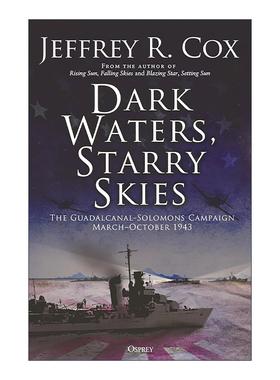 英文原版 Dark Waters  Starry Skies 黑水繁星 瓜达尔卡纳尔-所罗门群岛战役1943 军事历史参考书 英文版 进口英语原版书籍