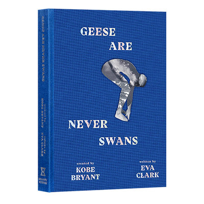 鹅永远不是天鹅 Geese Are Never Swans 科比创作小说 英文原版鹅从来不是天鹅 Eva Clark NBA 青少年体育小说 Kobe曼巴精神