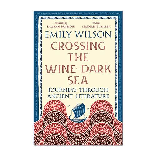 英文原版 Crossing the Wine-Dark Sea 穿越酒色之海 古代文学之旅 古典文学译论随笔集 Emily Wilson 英文版 进口英语原版书籍