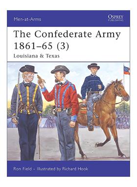 英文原版 The Confederate Army 1861–65 3 美国南北战争时期的邦联军 路易斯安那及德克萨斯州 历史上的军队系列 进口英语书籍
