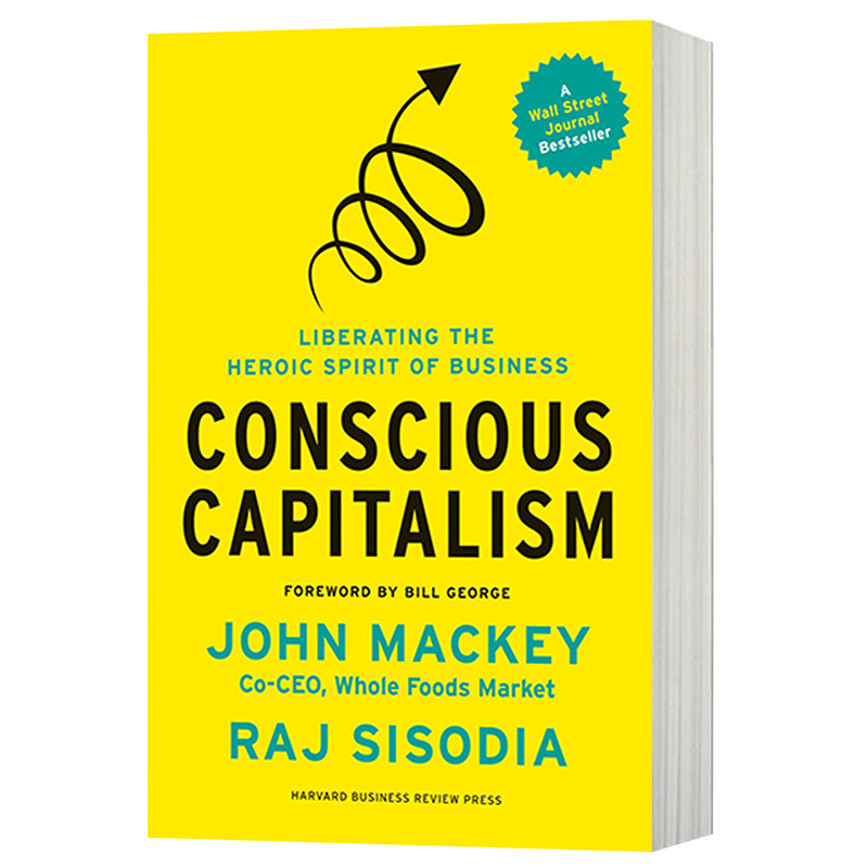 有意识的资本主义 解放商业的英雄精神 Conscious Capitalism 英文原版企业管理 英文版进口原版英语书籍
