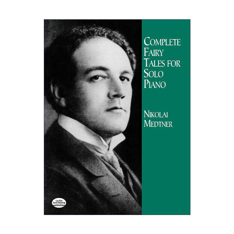 英文原版 Complete Fairy Tales for Solo Piano 钢琴独奏童话全集 尼古拉斯·梅特纳乐谱 英文版 进口英语原版书籍