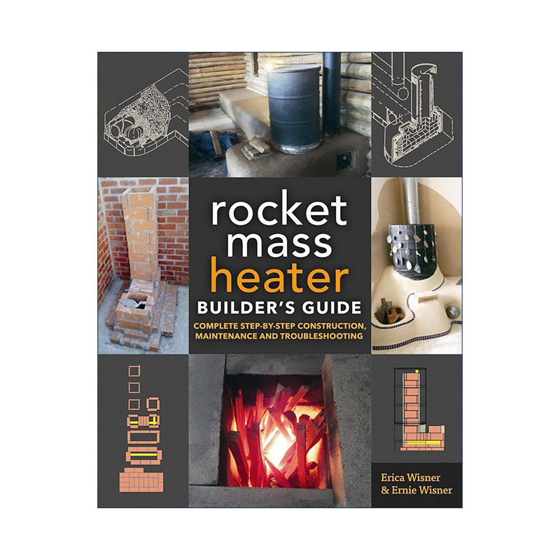 英文原版 The Rocket Mass Heater Builder's Guide 火箭炉制作指南 维护 排除故障 Erica Wisner 英文版 进口英语原版书籍