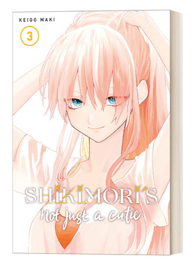 英文原版 Shikimori's Not Just a Cutie 3 我家女友可不止可爱呢3 青春温馨浪漫爱情小说漫画 Keigo Maki 英文版 进口原版书籍