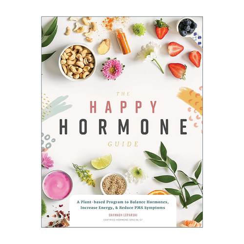 英文原版 The Happy Hormone Guide 快乐荷尔蒙指南 以植物为基础的女性健康日常计划 Shannon Leparski 英文版 进口英语原版书籍