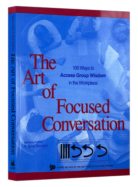 英文原版 The Art of Focused Conversation ICA 学问 100种提问力创造200倍企业力 商业 管理 R. Brian Stanfield 进口英语书籍