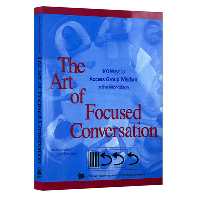 英文原版 The Art of Focused Conversation ICA 学问 100种提问力创造200倍企业力 商业 管理 R. Brian Stanfield 进口英语书籍