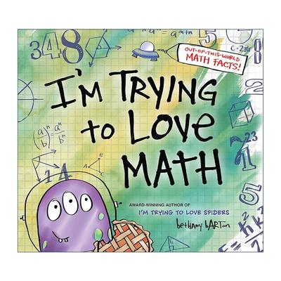 英文原版 I'm Trying to Love Math 我努力爱数学 儿童科普百科精装绘本 儿童选择奖得主贝萨妮·巴顿 英文版 进口英语原版书籍