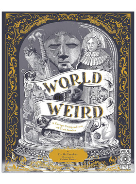 英文原版 World of Weird A Creepy Compendium of True Stories 怪异世界 毛骨悚然的真实故事汇编 精装 英文版进口英语原版书籍
