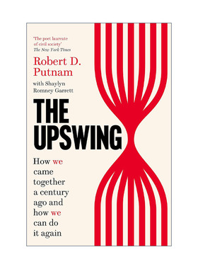 英文原版 The Upswing 国家如何反弹回升 美国如何在一个世纪前凝聚 以及如何再次做到 罗伯特·帕特南 英文版 进口英语原版书籍