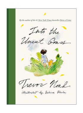英文原版 Into the Uncut Grass 进入未经修剪的草地 走进荒草丛中 特雷弗·诺亚 崔娃图像回忆录 精装 英文版 进口英语原版书籍