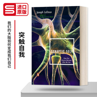 Synaptic Self 突触自我 我们的大脑如何变成我们自己 英文原版社会科学读物 进口英语书籍
