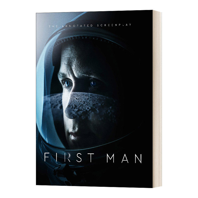 英文原版小说 First Man-The Annotated Screenplay 登月第一人 电影著解剧本画册 瑞恩 高斯林主演 奥斯卡电影 英文版 进口英语书