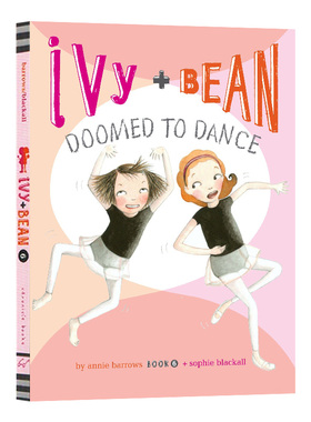 Ivy and Bean Doomed to Dance 艾薇和豆豆6 英文原版儿童章节桥梁读物 进口课外英语阅读书籍