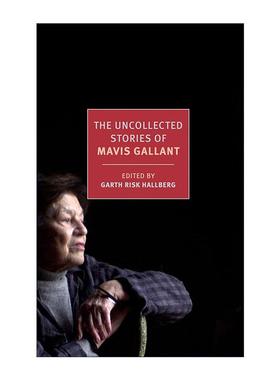 英文原版 The Uncollected Stories of Mavis Gallant 梅维斯·迦兰短篇小说集 笔会 纳博科夫文学奖终身成就奖得主 英文版