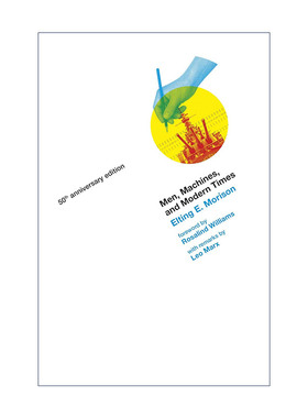 英文原版 Men Machines and Modern Times The MIT Press 人 机器与社会 50周年纪念版 科学技术历史 Elting E. Morison 英文版