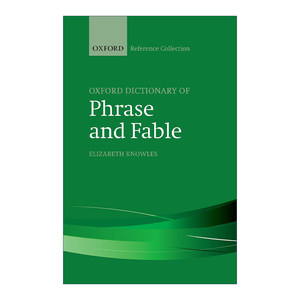 英文原版 The Oxford Dictionary of Phrase and Fable牛津英语短语和寓言词典精装英文版进口英语原版书籍