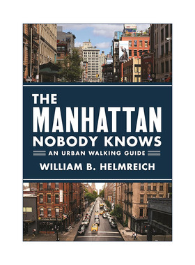 英文原版 The Manhattan Nobody Knows 无人知晓的曼哈顿 城市步行指南 旅游 William B. Helmreich 英文版 进口英语原版书籍