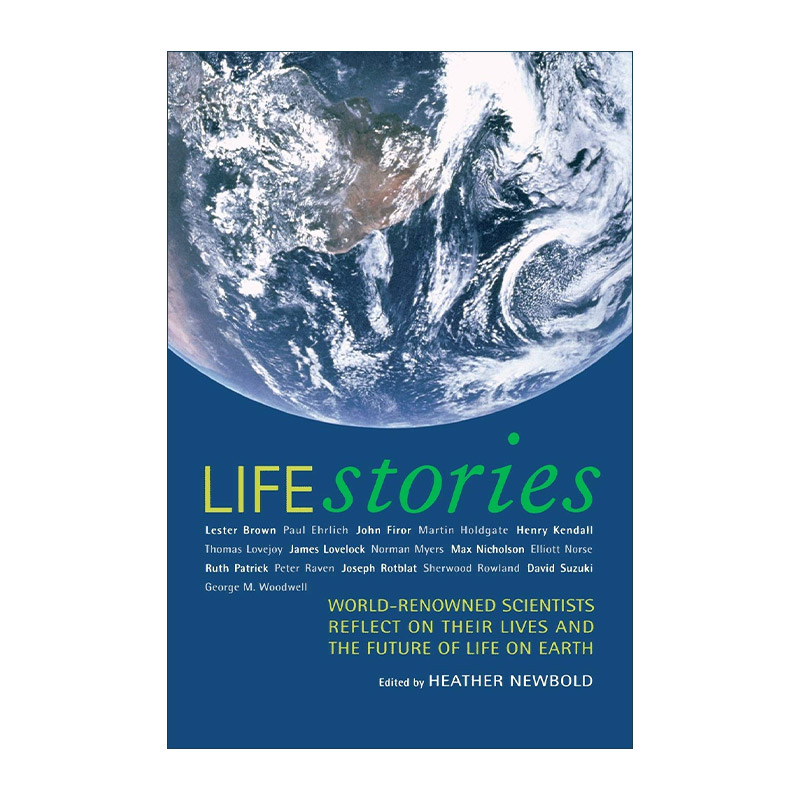 英文原版 Life Stories生命的故事 世界著名科学家回顾生活 展望地球生命的未来 Heather Newbold希瑟·纽博尔德 进口英语原版书籍