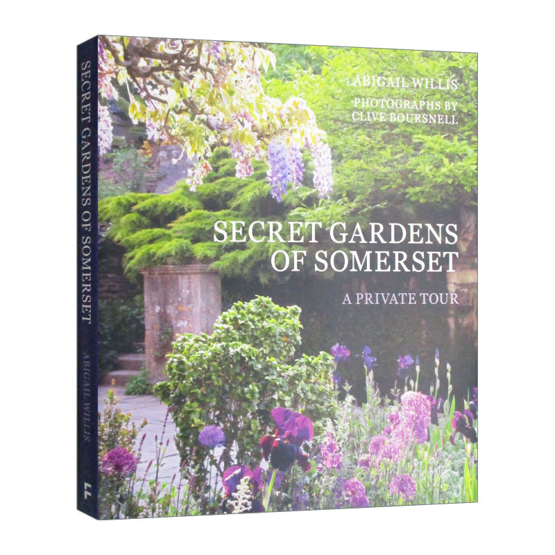 英文原版 Secret Gardens of Somerset A Private Tour萨默塞特郡的秘密花园 私人游览 精装 英文版 进口英语原版书籍