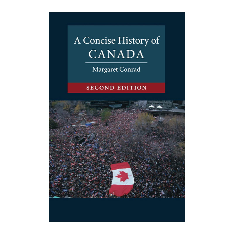 A Concise History of Canada 剑桥加拿大简史 玛格丽特·康拉德 剑桥大学国别简史系列