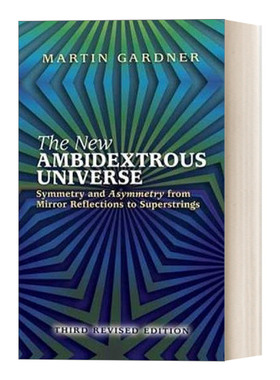 英文原版 The New Ambidextrous Universe Third Revised Edition 新的双灵巧宇宙 对称和不对称从镜像反射到超弦 第三修订版