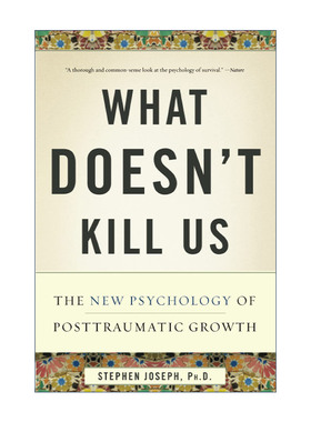 英文原版 What Doesn't Kill Us 杀不死我的必使我强大 创伤后成长心理学 英国诺丁汉大学心理学教授Stephen Joseph 英文版