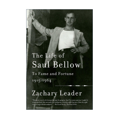 英文原版 The Life of Saul Bellow Vol.1 索尔·贝娄传 卷一 1915-1964年 名与利 Zachary Leader 英文版 进口英语原版书籍