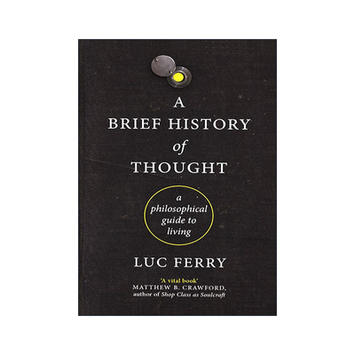 英文原版 A Brief History of Thought 另类西方哲学简史 吕克·费希 索邦大学哲学政治学教授 英文版 进口英语原版书籍