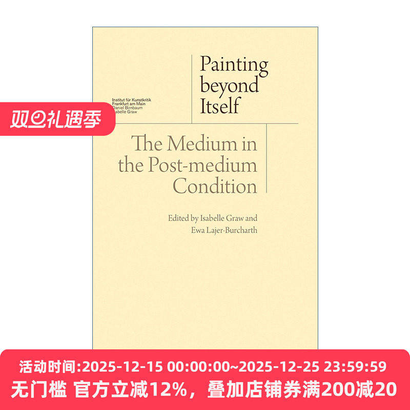 英文原版 Painting Beyond Itself 超越自身的绘画 后媒介状况下的媒介 艺术理论 Isabelle Graw 英文版 进口英语原版书籍