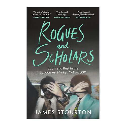 英文原版 Rogues and Scholars 骗子与学者 1945–2000年伦敦艺术市场的繁荣与萧条 英文版 进口英语原版书籍