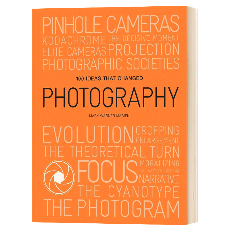 改变摄影的100个想法点子 英文原版艺术书 100 Ideas that Changed Photography 银版影像法发明摄影历史理论艺术类英文版书籍