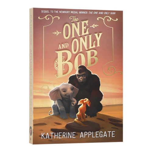 无可比拟的鲍勃 The One and Only Bob 独一无二的伊凡续作 纽伯瑞奖作者 英文原版儿童文学读物 进口英语课外阅读书籍
