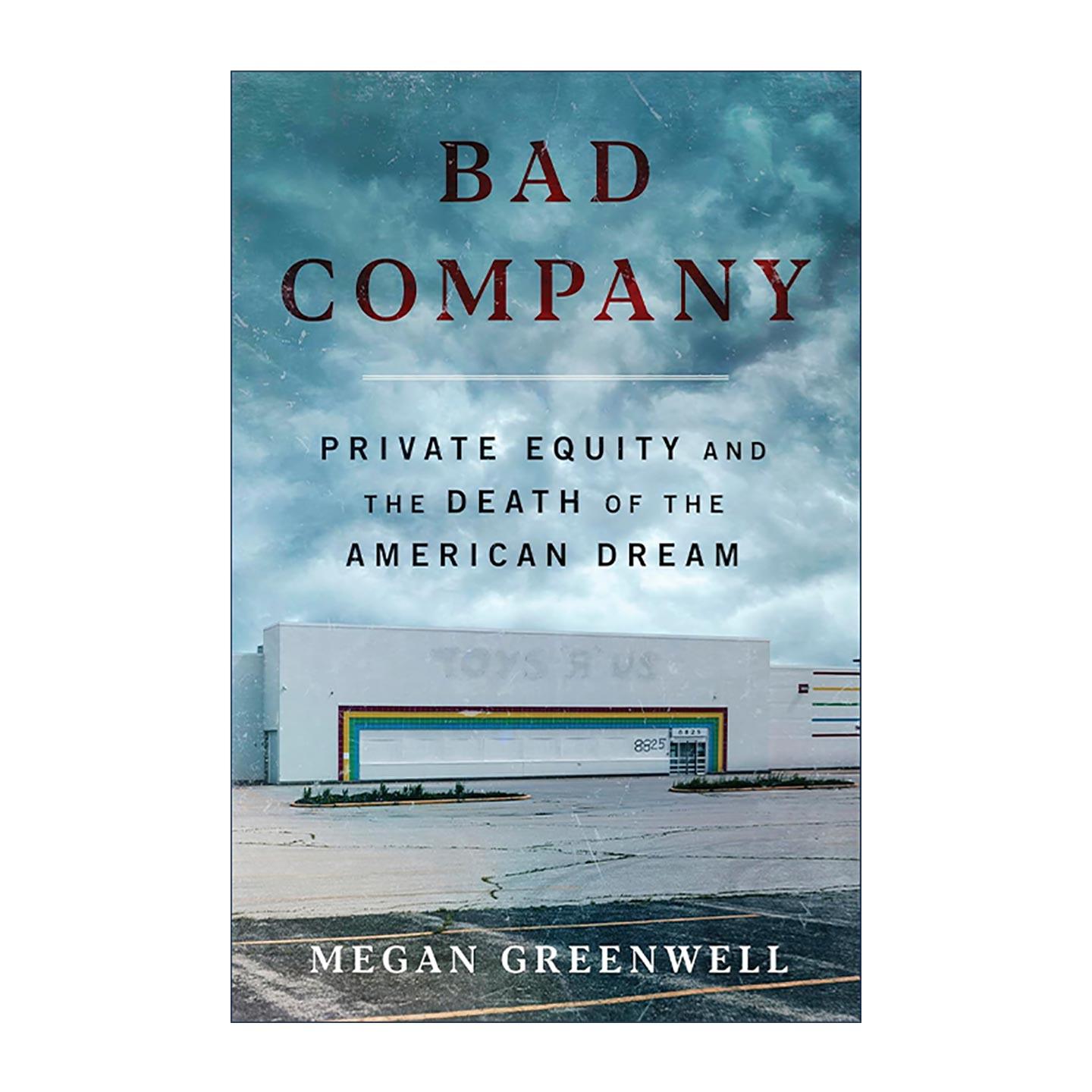 英文原版 Bad Company 劣迹公司 私募股权与美国梦的终结 精装 英文版 进口英语原版书籍