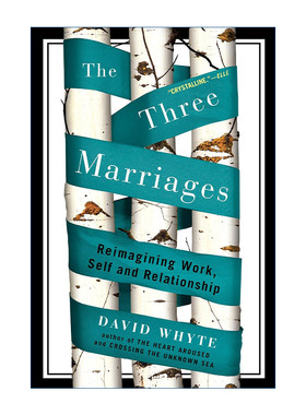 The Three Marriages 三段婚姻 重塑工作 自我与关系 David Whyte