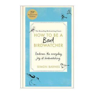 书籍 进口英语原版 如何成为一个观鸟者 How 精装 Bad 西蒙·巴恩斯 英文原版 Birdwatcher 周年纪念版 窗外飞过一只鸟