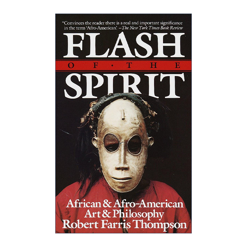 英文原版 Flash of the Spirit 圣灵之光 非洲人和非裔美国人的艺术和哲学 耶鲁大学教授Robert Farris Thompson 英文版