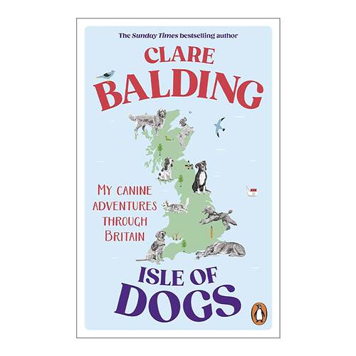 英文原版 Isle of Dogs 犬之岛 狗狗的英国冒险 Clare Balding 英文版 进口英语原版书籍