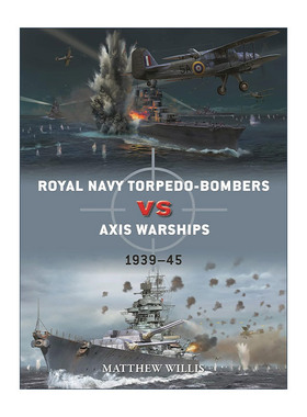 英文原版 Royal Navy torpedo-bombers vs Axis warships 二战皇家海军鱼雷VS轴心国战舰 对战历史 英文版 进口英语原版书籍