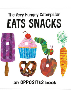 英文原版 The Very Hungry Caterpillar Eats Snacks 好饿的毛毛虫吃零食 艾瑞卡尔 儿童反义词早教启蒙认知绘本 英文版 进口书籍